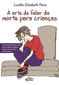 A ARTE DE FALAR DA MORTE PARA CRIANÇAS