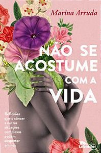 NÃO SE ACOSTUME COM A VIDA