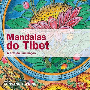 MANDALAS DO TIBET: A ARTE DA ILUMINAÇÃO