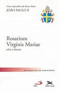 CARTA APOSTÓLICA ROSARIUM VIRGINIS MARIAE