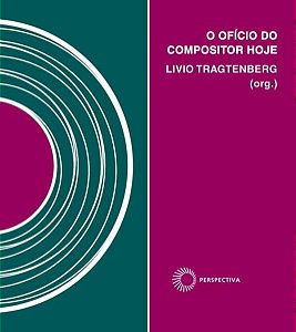 O OFÍCIO DO COMPOSITOR HOJE