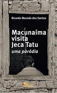 MACUNAÍMA VISITA JECA TATU