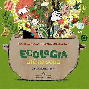 ECOLOGIA ATÉ NA SOPA - VOL. 1