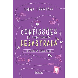CONFISSÕES DE UMA GAROTA DESASTRADA