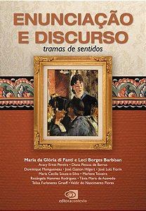 ENUNCIAÇÃO E DISCURSO - TRAMAS DE SENTIDOS