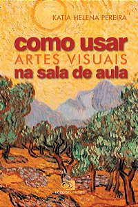 COMO USAR ARTES VISUAIS NA SALA DE AULA