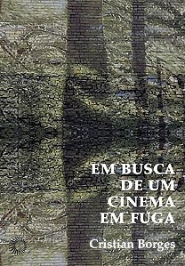 EM BUSCA DE UM CINEMA EM FUGA