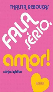 FALA SÉRIO, AMOR!