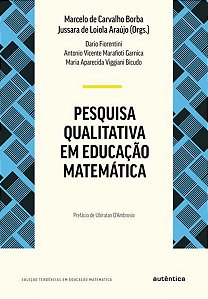 PESQUISA QUALITATIVA EM EDUCAÇÃO MATEMÁTICA - NOVA EDIÇÃO