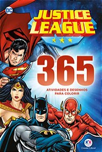 LIGA DA JUSTIÇA - 365 ATIVIDADES E DESENHOS PARA COLORIR