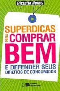 SUPERDICAS PARA COMPRAR BEM E DEFENDER SEUS DIREITOS DE CONSUMIDOR