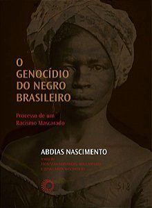 O GENOCÍDIO DO NEGRO BRASILEIRO - VOL. 1