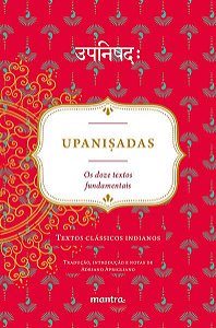 UPANI?ADAS: OS DOZE TEXTOS FUNDAMENTAIS