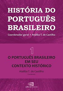 HISTÓRIA DO PORTUGUÊS BRASILEIRO - VOL. 1 - VOL. 1