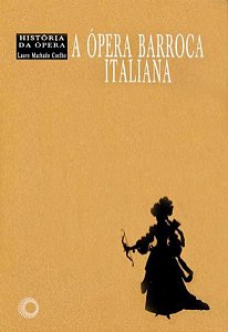 A ÓPERA BARROCA ITALIANA