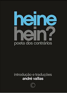 HEINE HEIN? - POETA DOS CONTRÁRIOS