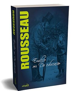 EMÍLIO OU DA EDUCAÇÃO - ROUSSEAU
