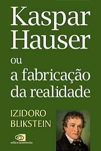 KASPAR HAUSER OU A FABRICAÇÃO DA REALIDADE