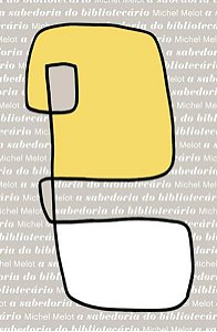 A SABEDORIA DO BIBLIOTECÁRIO - VOL. 3