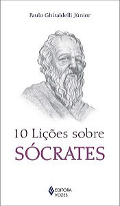 10 LIÇÕES SOBRE SÓCRATES