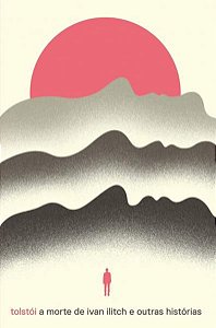 A MORTE DE IVAN ILITCH E OUTRAS HISTÓRIAS