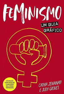 FEMINISMO: UM GUIA GRÁFICO