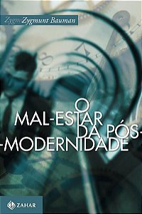 O MAL-ESTAR DA PÓS-MODERNIDADE