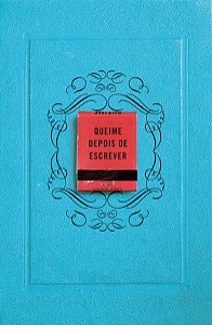 QUEIME DEPOIS DE ESCREVER (AZUL)