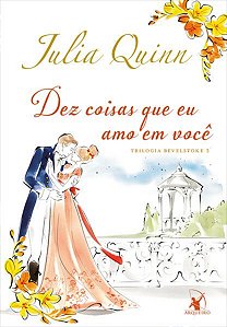 DEZ COISAS QUE EU AMO EM VOCÊ (TRILOGIA BEVELSTOKE – LIVRO 3) - VOL. 3