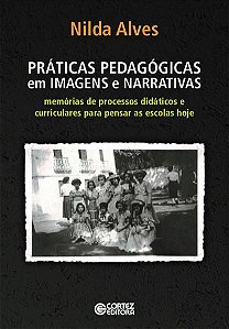 PRÁTICAS PEDAGÓGICAS EM IMAGENS E NARRATIVAS