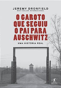 O GAROTO QUE SEGUIU O PAI PARA AUSCHWITZ