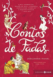 CONTOS DE FADAS: EDIÇÃO COMENTADA E ILUSTRADA