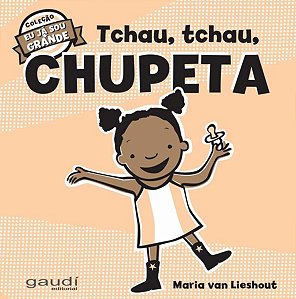 TCHAU, TCHAU, CHUPETA