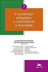 O COORDENADOR PEDAGÓGICO E O ATENDIMENTO À DIVERSIDADE - VOL. 07 - VOL. 7