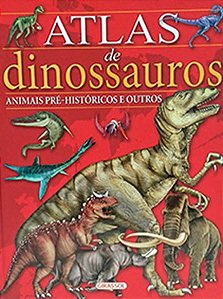 ATLAS DE DINOSSAUROS E ANIMAIS PRÉ-HISTÓRICOS