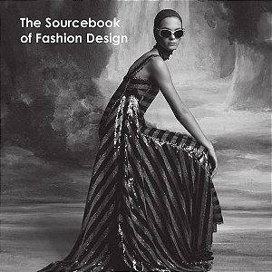 THE SOURCEBOOK OF FASHION DESING
