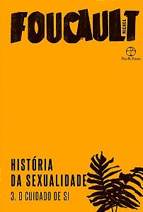 HISTÓRIA DA SEXUALIDADE: O CUIDADO DE SI (VOL. 3) - VOL. 3