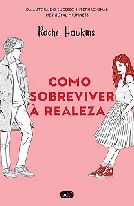 COMO SOBREVIVER À REALEZA (ROYALS 1) - VOL. 1