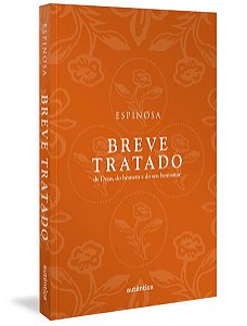 BREVE TRATADO DE DEUS, DO HOMEM E DO SEU BEM-ESTAR (COL. FILÔ)