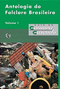 ANTOLOGIA DO FOLCLORE BRASILEIRO, V.1