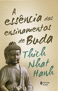 A ESSÊNCIA DOS ENSINAMENTOS DE BUDA