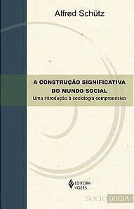 A CONSTRUÇÃO SIGNIFICATIVA DO MUNDO SOCIAL