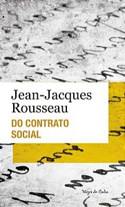 DO CONTRATO SOCIAL OU PRINCÍPIOS DO DIREITO POLÍTICO