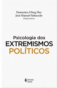 PSICOLOGIA DOS EXTREMISMOS POLÍTICOS