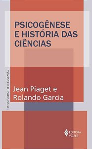 PSICOGÊNESE E HISTÓRIA DAS CIÊNCIAS