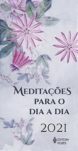 MEDITAÇÕES PARA O DIA A DIA 2021