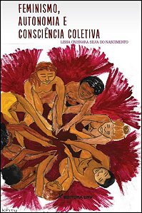 FEMINISMO, AUTONOMIA E CONSCIÊNCIA COLETIVA