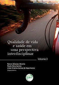 QUALIDADE DE VIDA E SAÚDE EM UMA PERSPECTIVA INTERDISCIPLINAR VOLUME 3