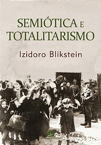 SEMIÓTICA E TOTALITARISMO