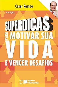 SUPERDICAS PARA MOTIVAR SUA VIDA E VENCER DESAFIOS
